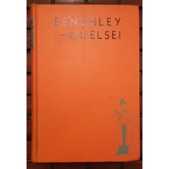 Benchley Or Else! Robert Benchley 1947 1st Ed Illustrated by Gluyas Williams HC - Picture 2 of 7